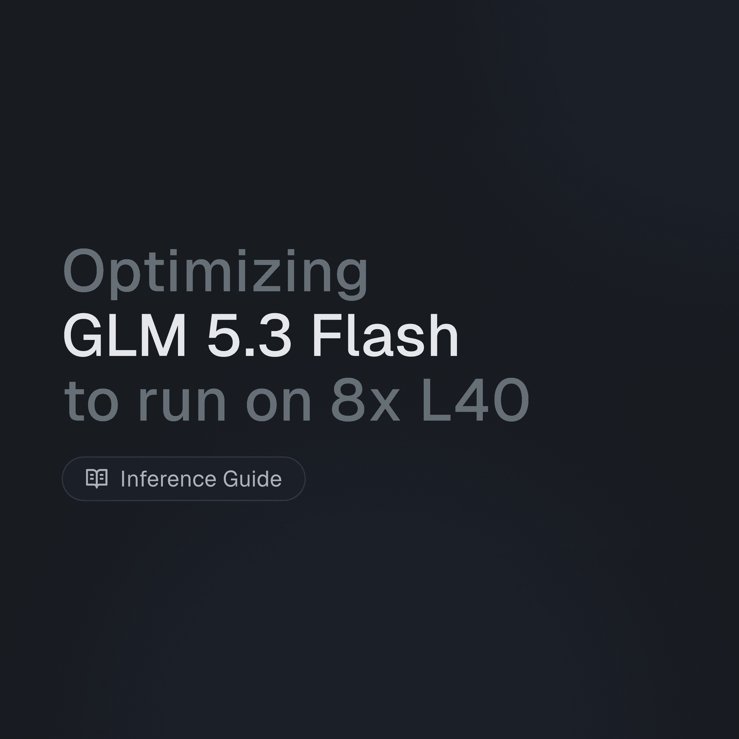 Serving GLM-5.3-Flash on Eight L40s at 256k Context